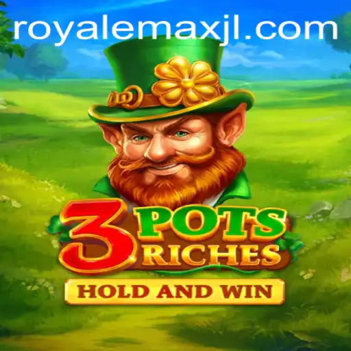 3potsRiches and Royale Max: A New Era in Gaming