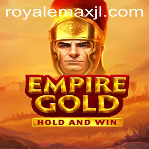 EmpireGold: Unveiling the New Royale Max Experience