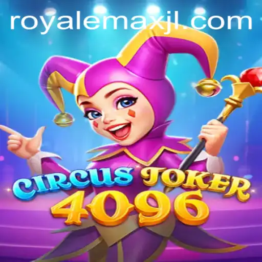 CircusJoker4096: Enter the Exciting World of Royale Max