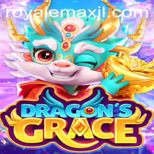 DragonsGrace: The Royale Max Phenomenon