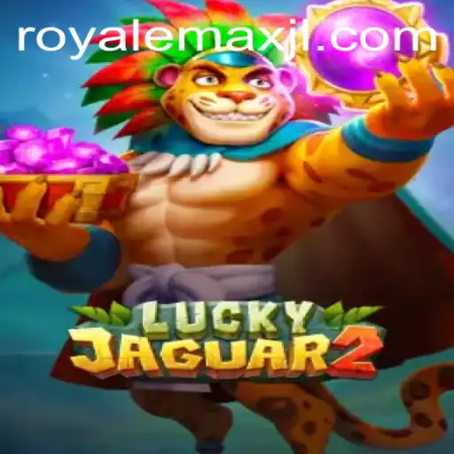Exploring Luckyjaguar2: A Comprehensive Guide to Royale Max