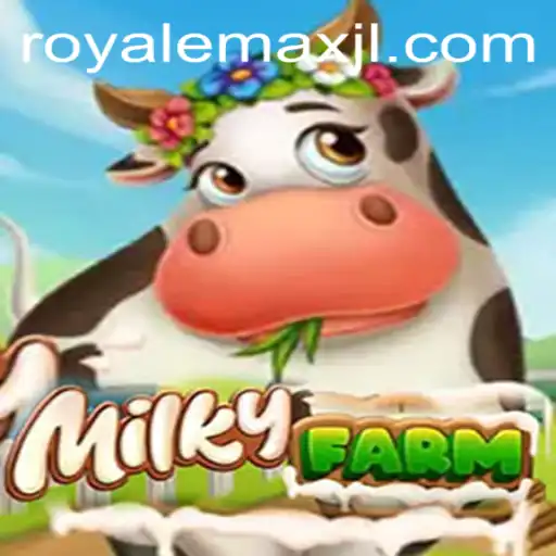Exploring the Bountiful World of MilkyFarm: Unveiling the Royale Max Experience