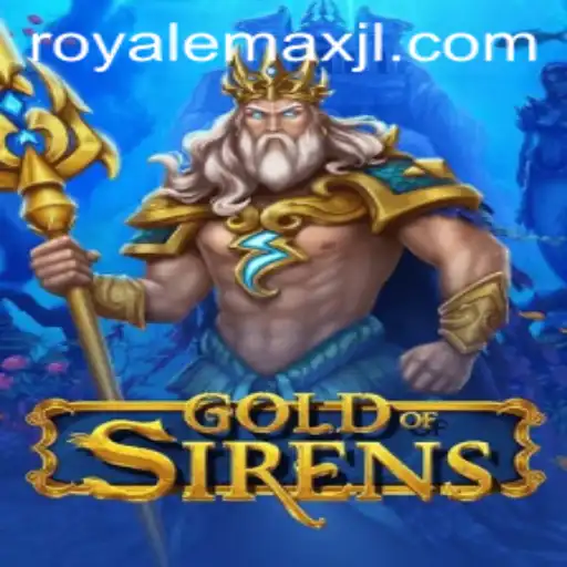 Exploring GoldofSirens: The Ultimate Royale Max Adventure
