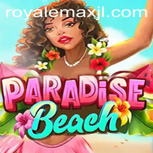 Exploring the Thrills of ParadiseBeach and the Unmatched Excitement of Royale Max